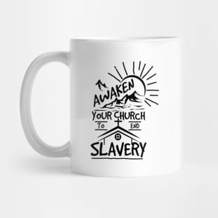 'Awaken Your Church To End Slavery' Human Trafficking Shirt Mug